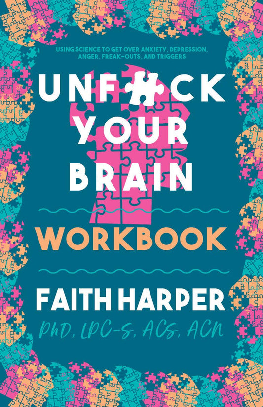 Unfuck Your Brain Workbook: Anxiety Depression, Anger & More