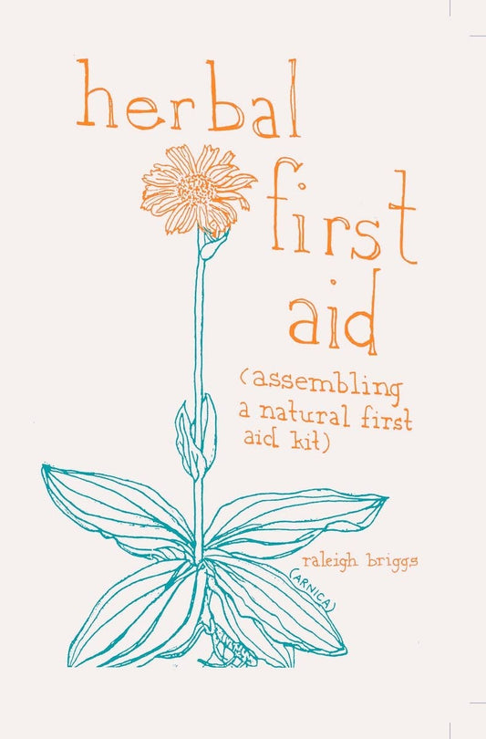 Herbal First Aid: Assembling a Natural First Aid Kit (Zine)