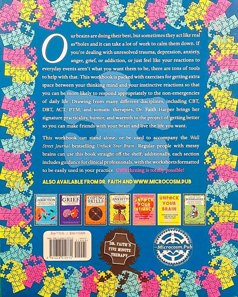 Unfuck Your Brain Workbook: Anxiety Depression, Anger & More