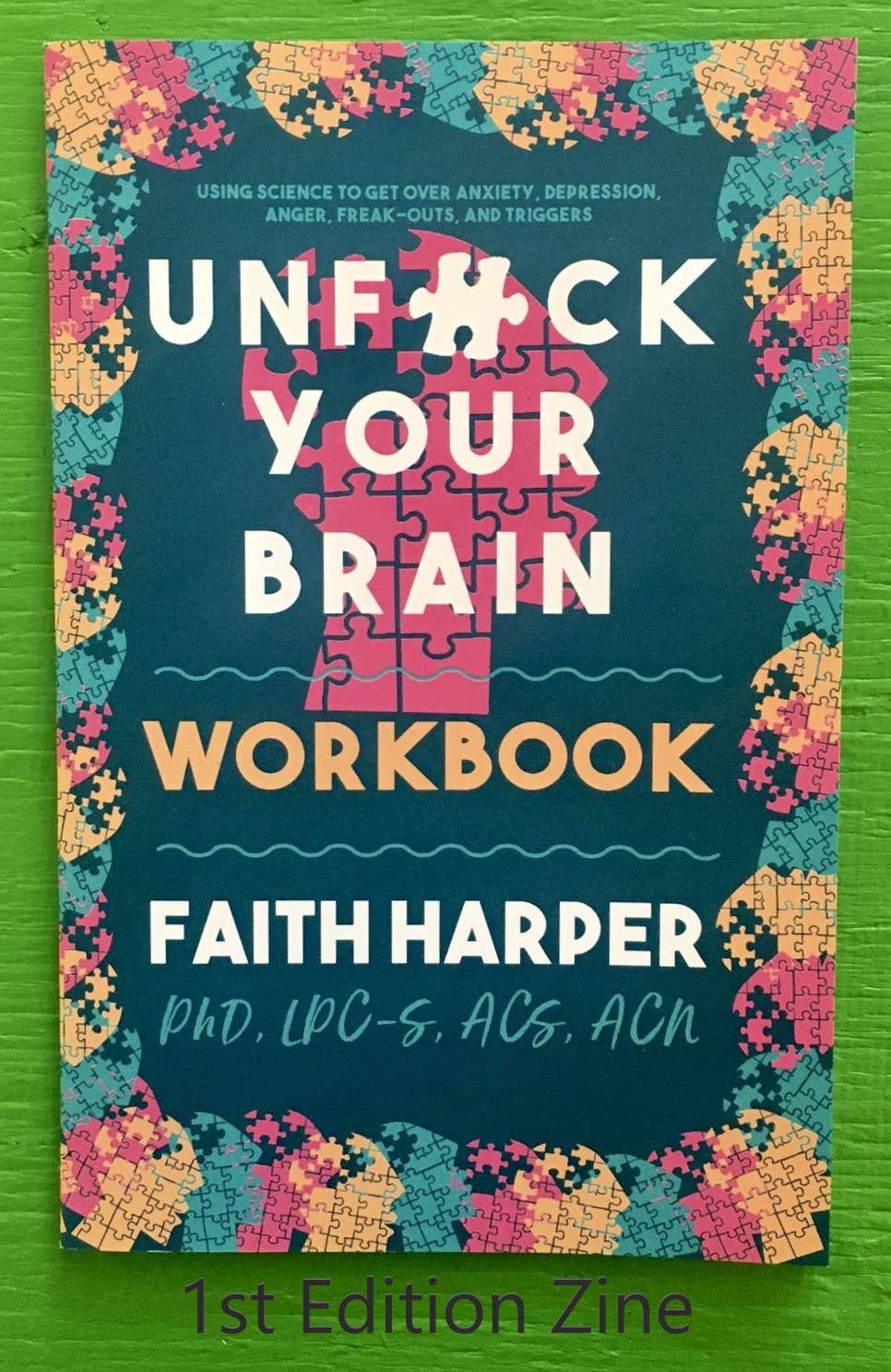 Unfuck Your Brain Workbook: Anxiety Depression, Anger & More