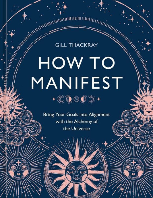 How to Manifest: Bring Your Goals into Alignment